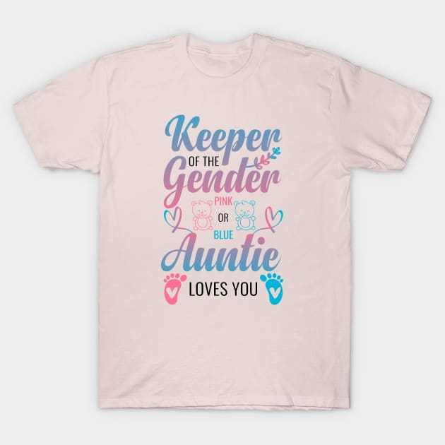 Keeper Of The Gender Auntie Loves You Aunt Baby T-Shirt by greatnessprint